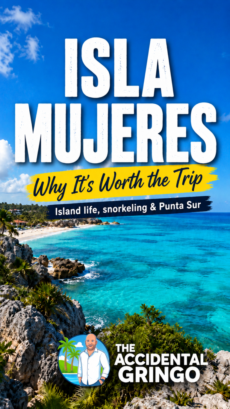 Isla Mujeres - Why It’s Worth the Trip | The Accidental Gringo