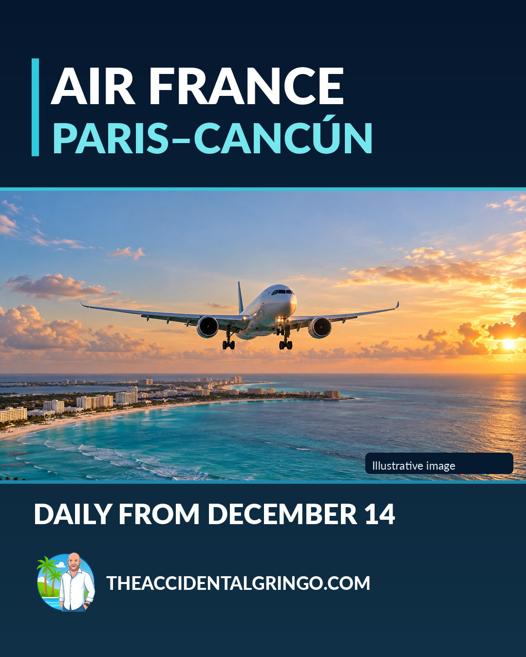 Accidental Gringo Air France news graphic announcing planned daily Paris–Cancún flights from December 14, 2026